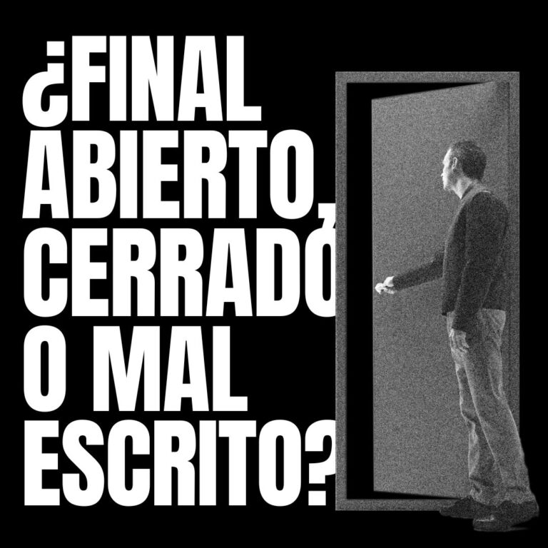 ¿FINAL ABIERTO, CERRADO O MAL ESCRITO?
