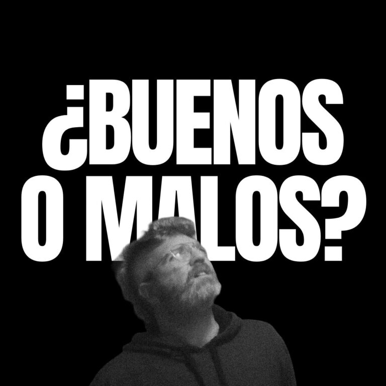 ¿BUENOS O MALOS?