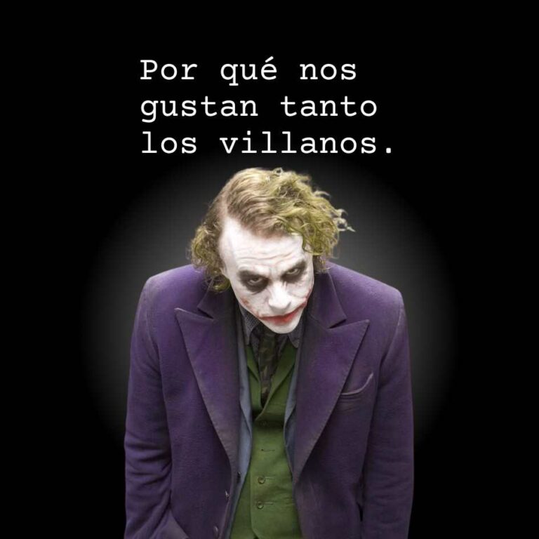 Por qué nos gustan tanto los villanos.